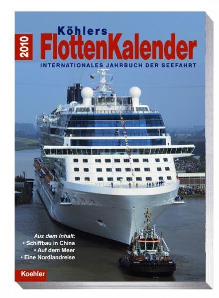 Köhlers Flottenkalender 2010: Internationales Jahrbuch der Seefahrt Leisure, Home & Garden