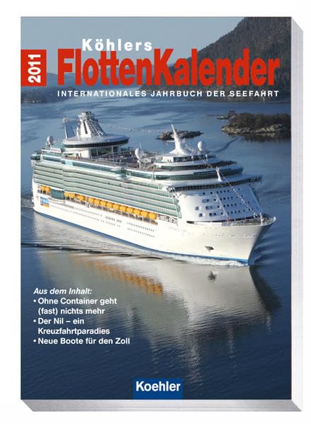 Köhlers Flottenkalender 2011: Internationales Jahrbuch der Seefahrt Leisure, Home & Garden