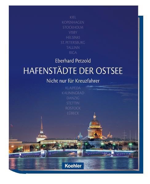 Hafenstädte der Ostsee: Nicht nur für Kreuzfahrer Leisure, Home & Garden