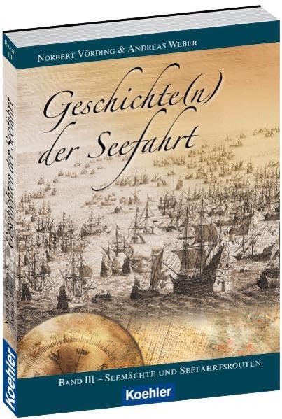 Geschichte(n) der Seefahrt: Band III - Seemächte und Seefahrtsrouten Fiction