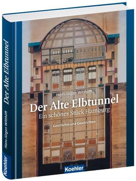 Der Alte Elbtunnel: Ein schönes Stück Hamburg Politics & History