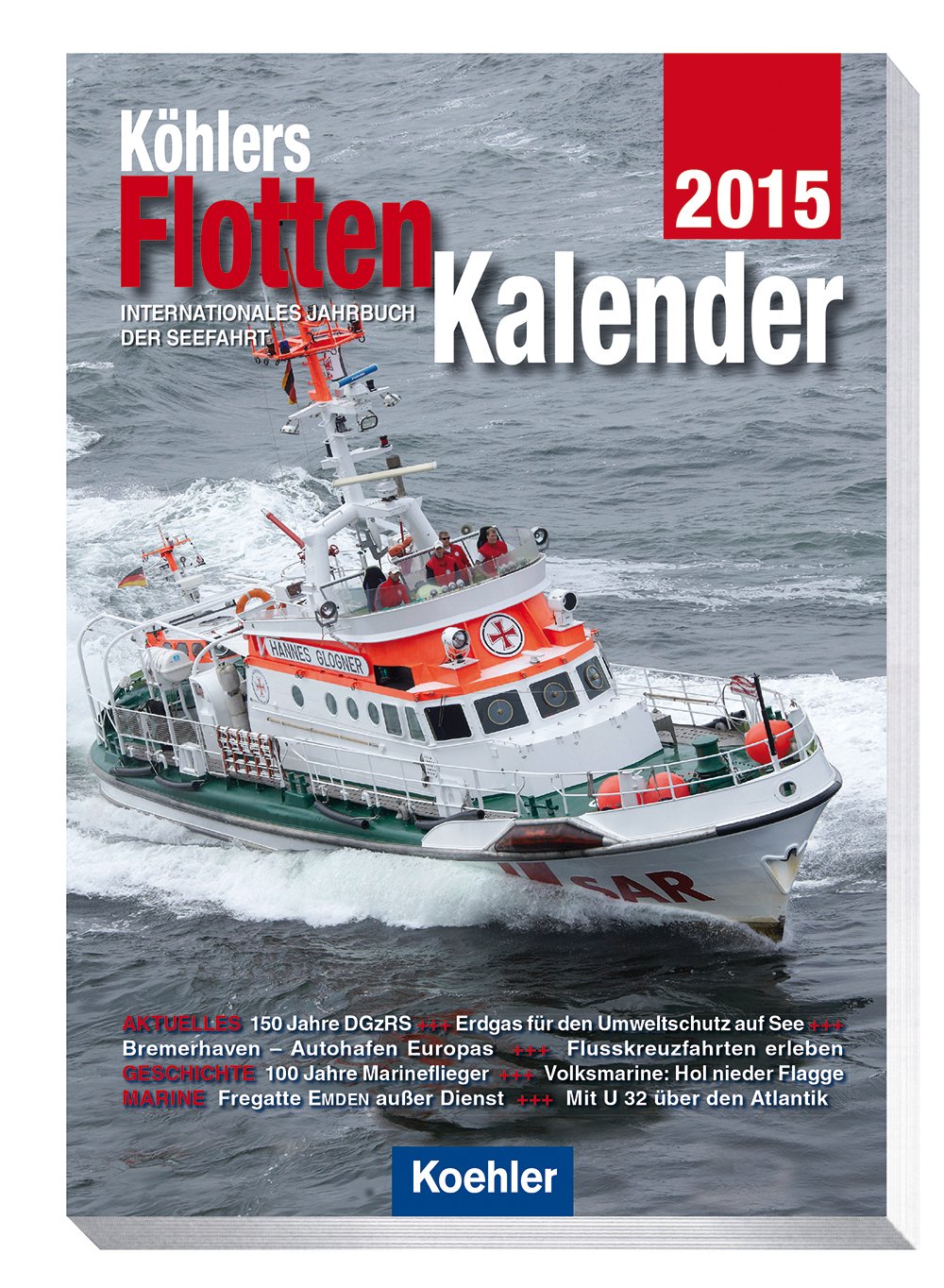 Köhlers FlottenKalender 2015: Internationales Jahrbuch der Seefahrt Leisure, Home & Garden