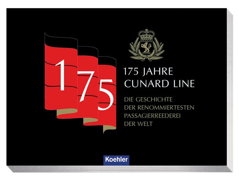 175 Jahre Cunard Line: Die Geschichte der renommiertesten Passagierreederei der Welt Business, Finance & Career