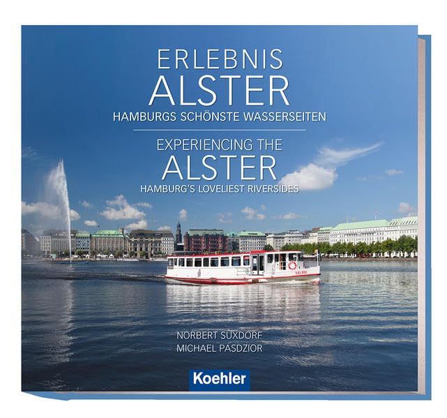 Erlebnis Alster - Hamburgs schönste Wasserseiten Experiencing the Alster - Hamburg`s Loveliest Riversides Leisure, Home & Garden