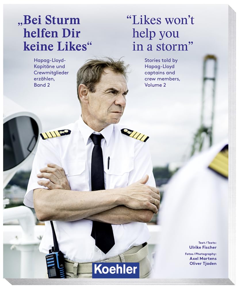 Bei Sturm helfen Dir keine Likes - Likes won't help you in a storm: Hapag-Lloyd-Kapitäne und Crewmitglieder erzählen - Stories told by Hapag-Lloyd captains and crew members Leisure, Home & Garden