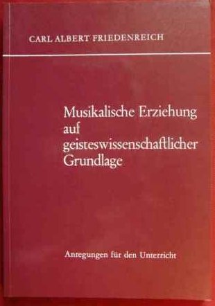 Musikalische Erziehung auf geisteswissenschaftlicher Grundlage. Anregungen für den Unterricht Books