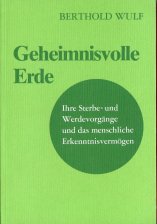 Geheimnisvolle Erde. Ihre Sterbe- und Werdevorgänge und das menschliche Erkenntnisvermögen Philosophy