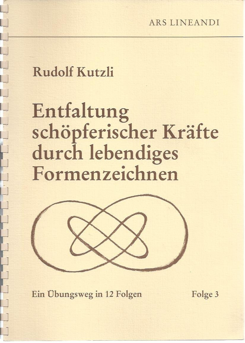 Entfaltung schöpferischer Kräfte durch lebendiges Formenzeichnen: Ein Übungsweg in 12 Folgen - Folge 3 Books