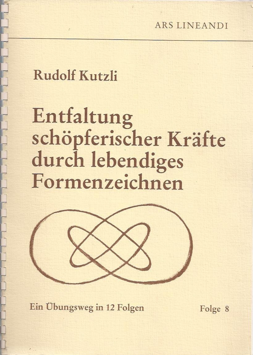 Entfaltung schöpferischer Kräfte durch lebendiges Formenzeichnen: Ein Übungsweg in 12 Folgen - Folge 8 Books
