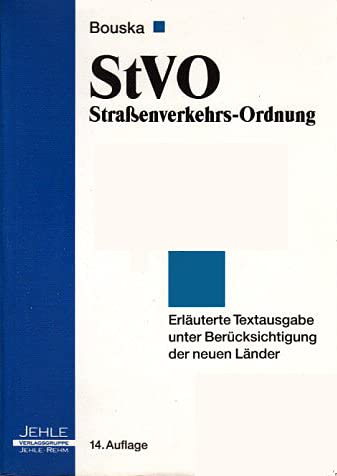 StVO Strassenverkehrs-Ordnung: Textausgabe mit Erläuterungen. Allgemeine Verwaltungsvorschriften zur Strassenverkehrs-Ordnung sowie besondere Bestimmungen für die neuen Bundesländer Law