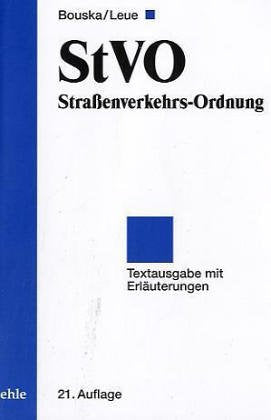 StVO Strassenverkehrs-Ordnung: Textausgabe mit Erläuterungen, Allgemeiner Verwaltungsvorschrift zur StVO sowie verkehrsrechtlichen Bestimmungen des Bundes-Immissionsgesetzes Law