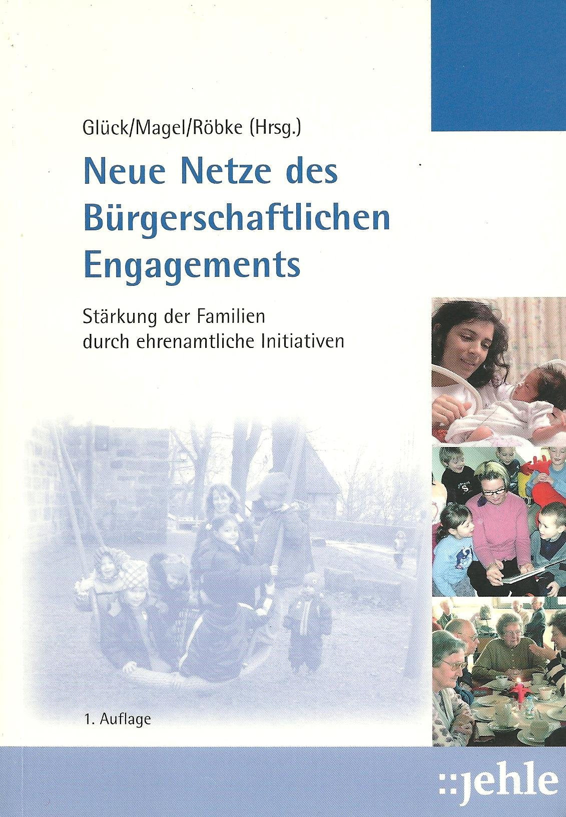 Neue Netze des Bürgerschaftlichen Engagements: Stärkung der Familien durch ehrenamtliche Initiativen: Stärkung des Familien durch ehrenamtliche Initiativen Law