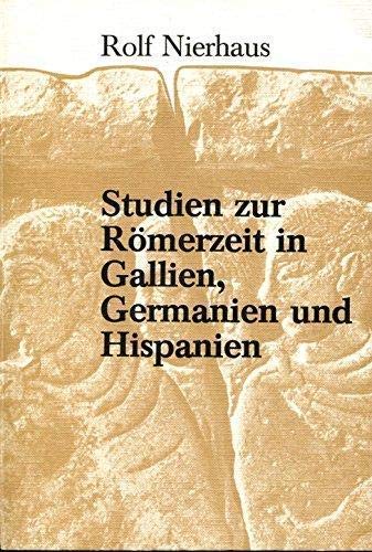 Studien zur Römerzeit in Gallien, Germanien und Hispanien. Books
