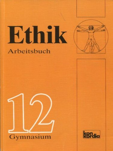Arbeitsbuch Ethik 12. Schuljahr Gymnasium, Ausgabe Baden-Württemberg Books