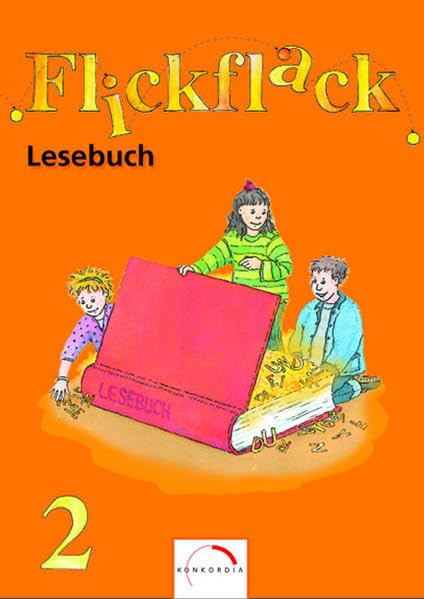 Flickflack, Lesebuch für die Grundschule, neue Rechtschreibung, 2. Schuljahr: Baden-Württemberg /Thüringen /Sachsen /Rheinland-Pfalz Learning & Reference