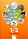 Ich in der Welt, Ausgabe Baden-Württemberg, 1./2. Schuljahr, neue Rechtschreibung (Ich in der Welt. Lern- und Arbeitsbuch für den Heimat- und Sachunterricht) Learning & Reference