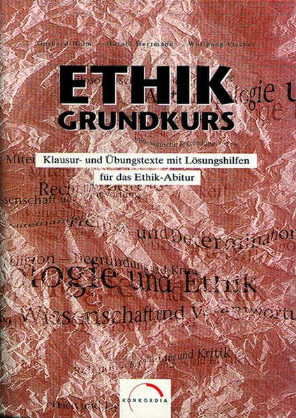 Ethik Grundkurs: Klausur- und Übungstexte mit Lösungshilfen für das Ethik-Abitur. Arbeitsheft Business, Finance & Career