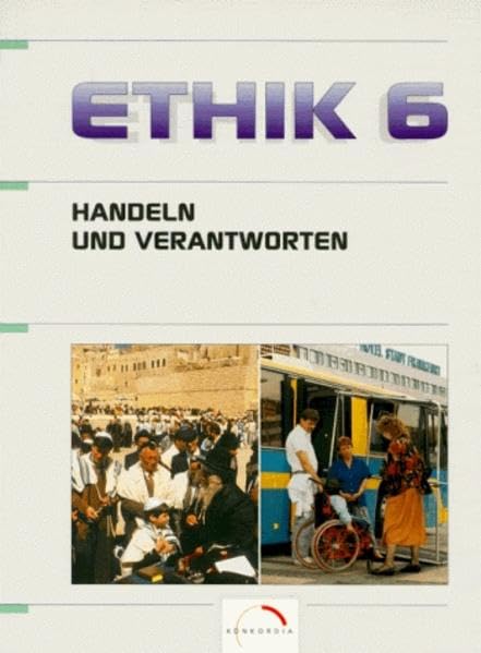 Ethik, Handeln und Verantworten, Ausgabe Sekundarstufe I, neue Rechtschreibung, 6. Schuljahr, Ausgabe Mittelschule, Realschule, Gymnasium Sachsen, ... Für Sachsen, Sachsen-Anhalt, Thüringen) Learning & Reference