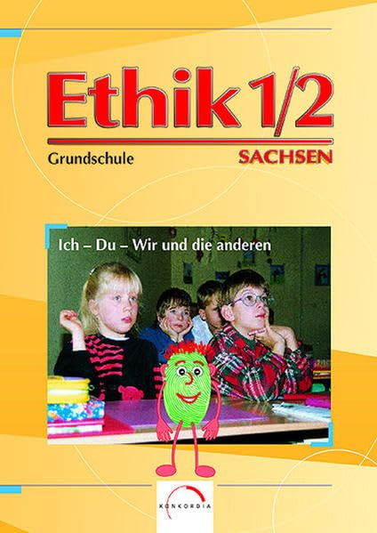 Ethik, Ausgabe Grundschule Sachsen, neue Rechtschreibung, Schülerbuch 1./2. Schuljahr: Arbeitsbuch 1./2. Schuljahr (Ethik - Ausgabe Sachsen) Learning & Reference