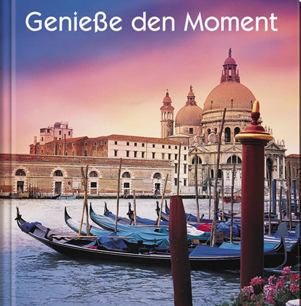 Geniesse den Moment: Geschenkbuch Lifestyle