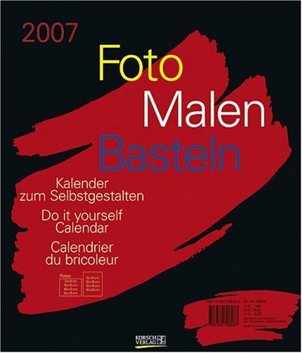 Foto-Malen-Basteln schwarz 2007. Kalender zum Selbstgestalten Calendars