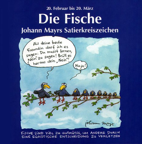 Johann Mayrs Satierkreiszeichen, Die Fische Humour & Satire
