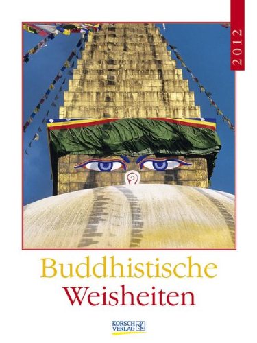 Literaturkalender Buddhistische Weisheiten 2012: Wochenkalender Calendars