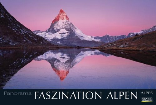 Faszination Alpen 2013: PhotoArt Panorama Kalender Books