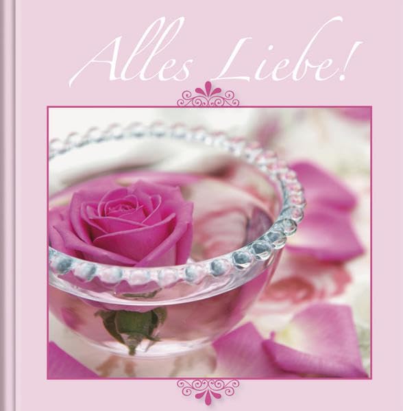 Alles Liebe!: Geschenkbuch mit liebevollen Glückwünschen. Lifestyle Books
