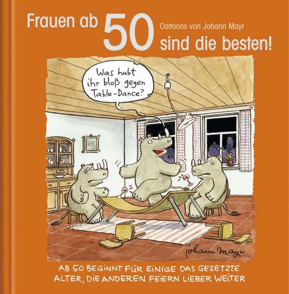 Frauen ab 50 sind die besten!: Cartoon-Geschenkbuch zum runden Geburtstag. Mit Silberfolienprägung Cartoons