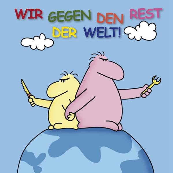 Wir gegen den Rest der Welt!: Cartoon-Geschenkbuch Lifestyle