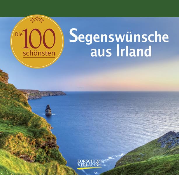Die 100 schönsten Segenswünsche aus Irland: Geschenkbuch. Deko für den Tisch. Aufstell-buch. Lifestyle