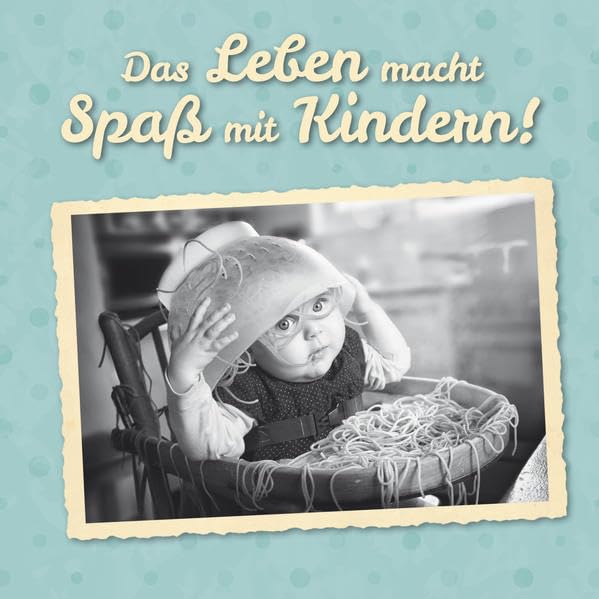 Das Leben macht Spaß mit Kindern! Parents & Children