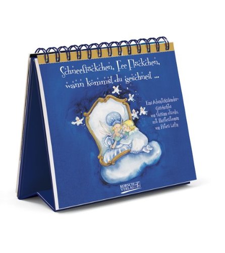 "Schneeflöckchen, Fee Flöckchen..." Tisch-Adventskalender mit 24 spannenden Abenteuern vom kleinen Schneeflöckchen book