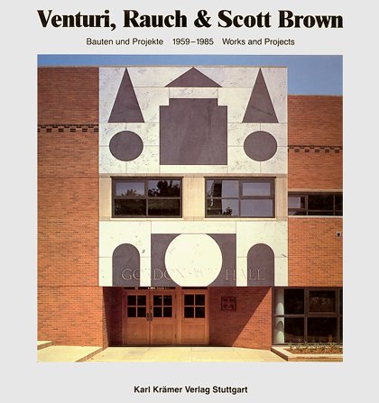 Venturi, Rauch & Scott Brown: Bauten und Projekte 1959 - 1985 Architecture