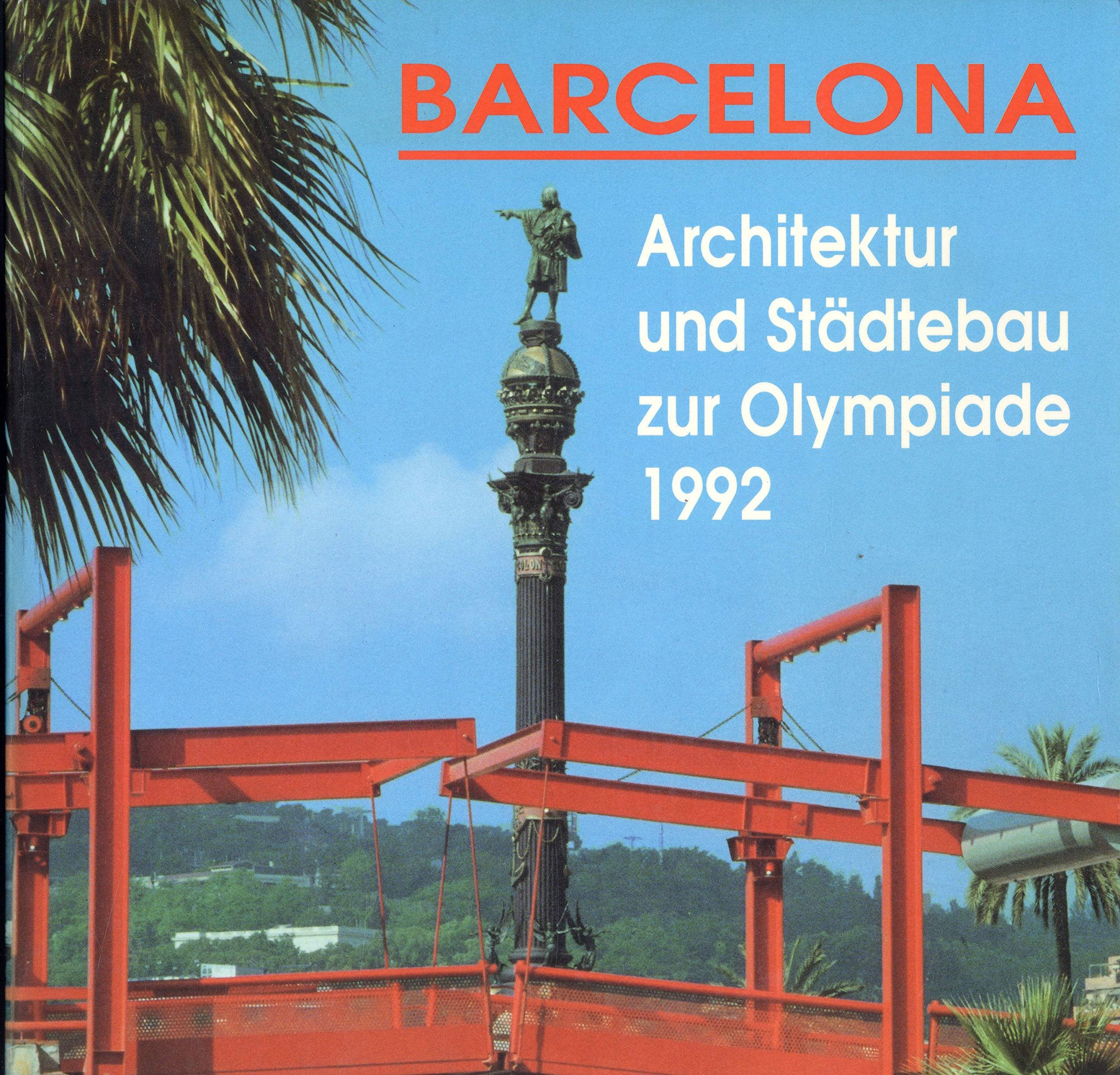 Barcelona: Architektur und Städtebau zur Olympiade 1992 Architecture