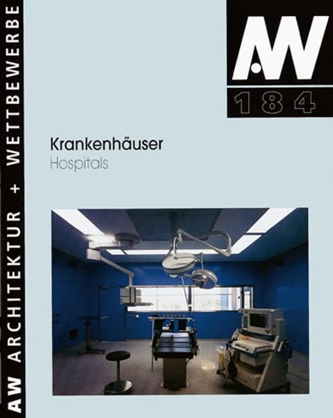 Krankenhäuser. Architektur + Wettbewerb. 184 Architecture