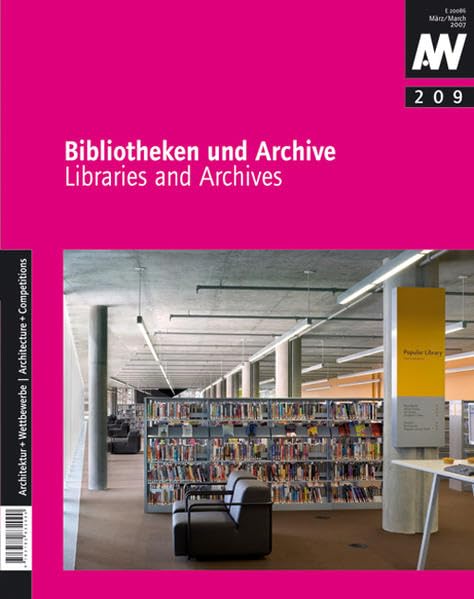Bibliotheken und Archive /Libraries and Archives: Dtsch.-Engl. (aw architektur + wettbewerbe /aw architecture + competitions: Das internationale Architekturmagazin mit thematischem Schwerpunkt) Architecture
