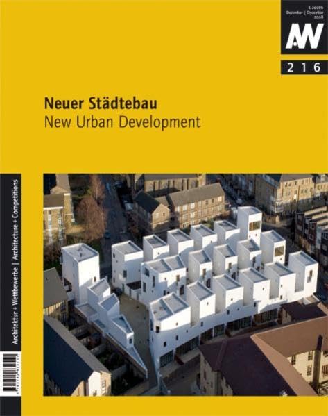 Neuer Städtebau: New Urban Development (aw architektur + wettbewerbe /aw architecture + competitions: Das internationale Architekturmagazin mit thematischem Schwerpunkt) Architecture