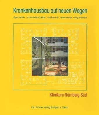 Krankenhausbau auf neuen Wegen - Klinikum Nürnberg-Süd Business & Technology
