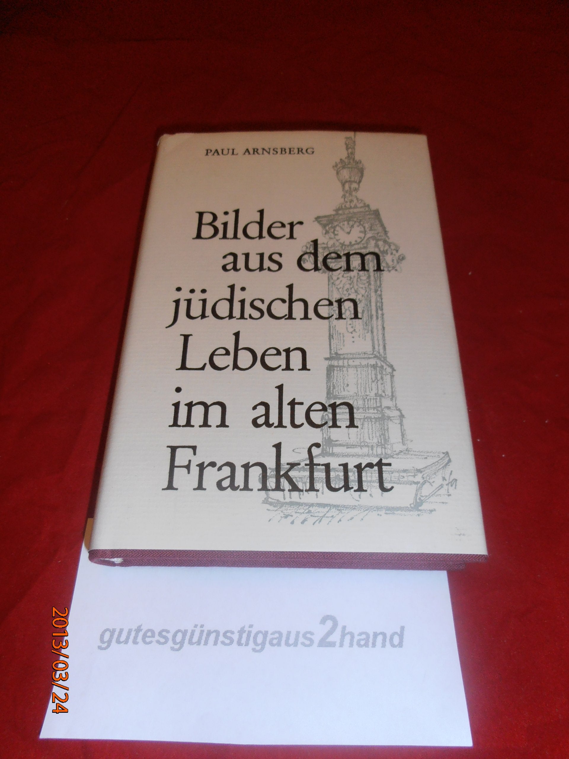 Bilder aus dem jüdischen Leben im alten Frankfurt Politics & History