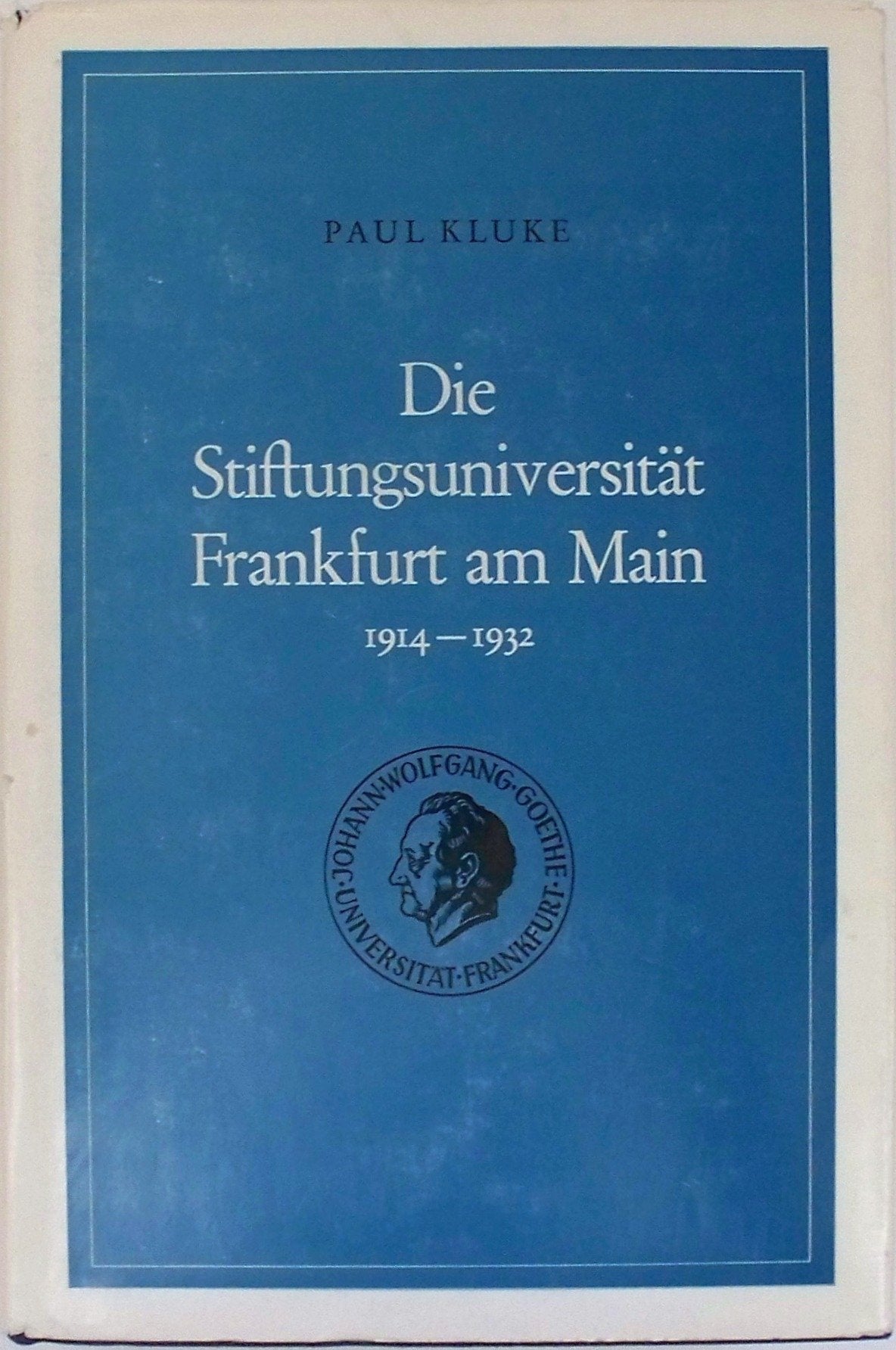 Die Stiftungsuniversität Frankfurt am Main 1914 - 1932. Books