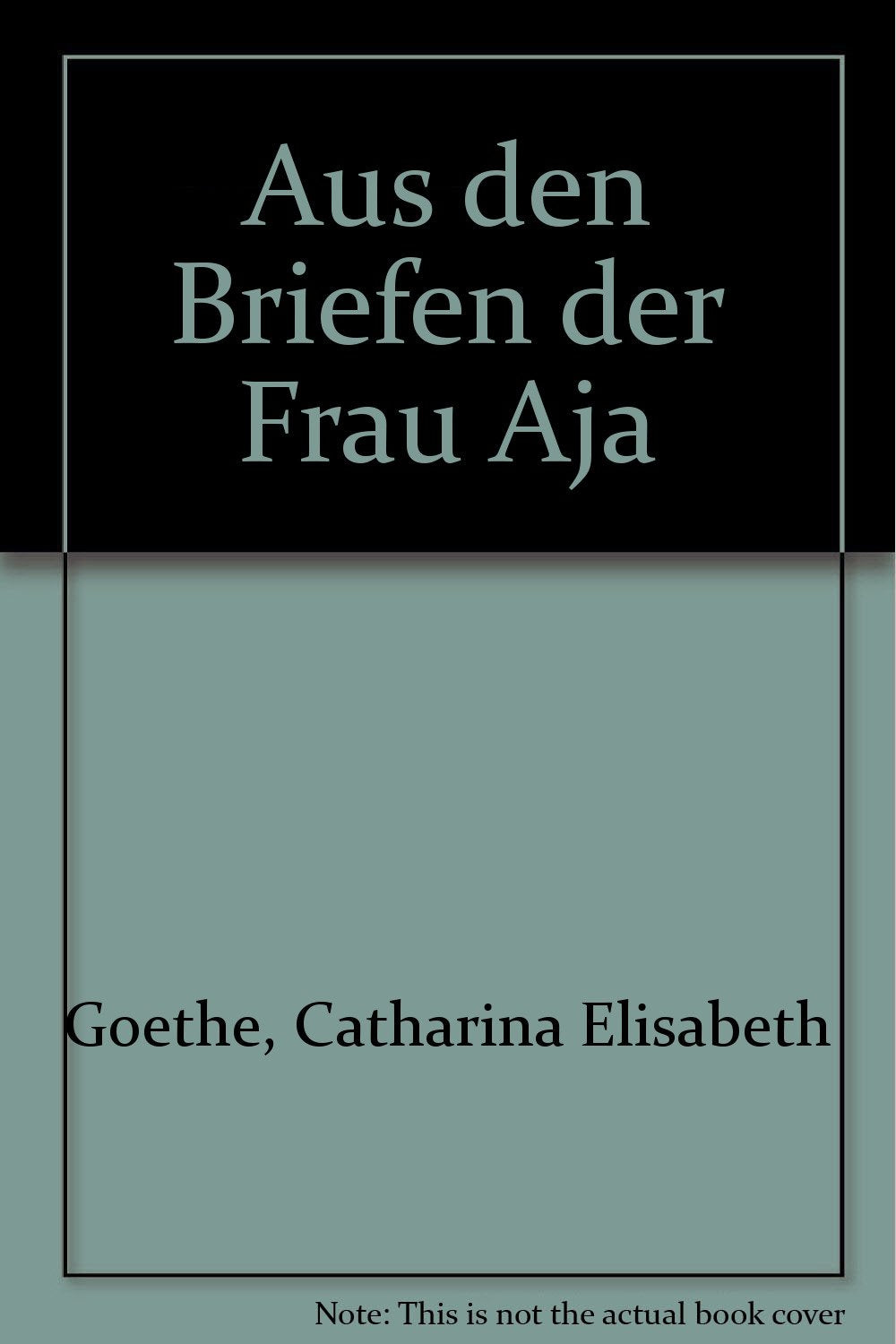 Aus den Briefen der Frau Aja Art & Literature