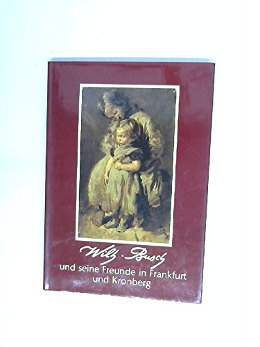 wilhelm_busch_und_seine_freunde_in_frankfurt_und_kronberg book