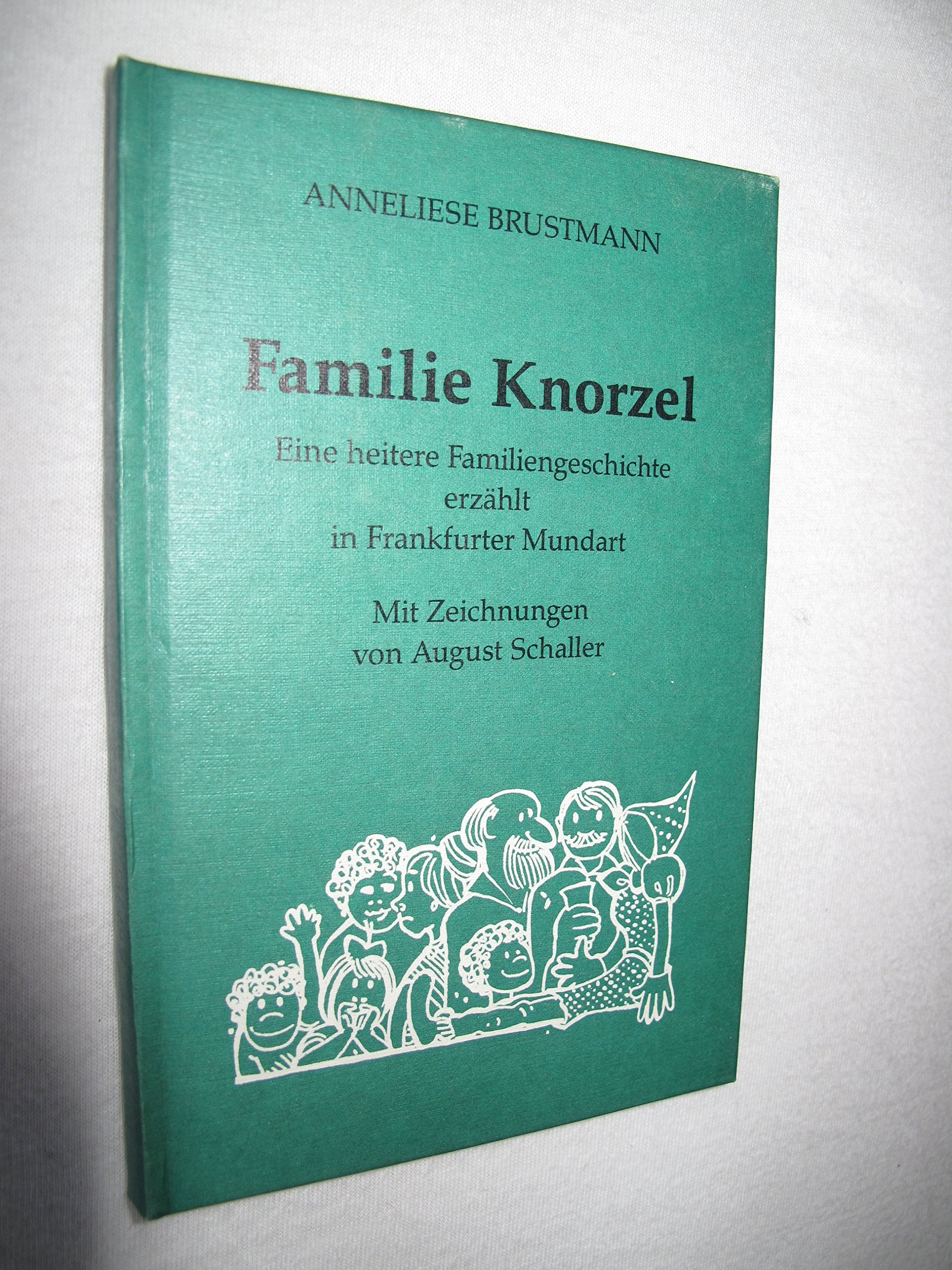 Familie Knorzel: Eine heitere Familiengeschichte erz. in Frankfurter Mundart book