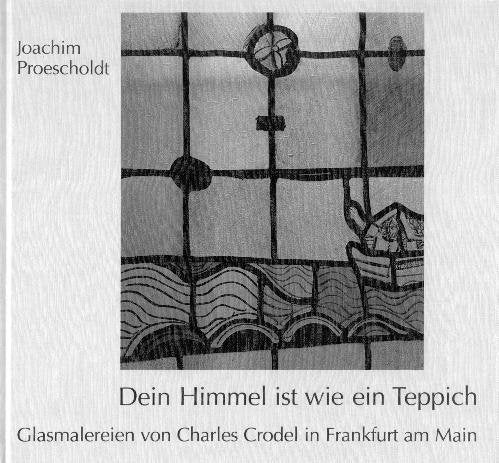 Dein Himmel ist wie ein Teppich. Glasmalereien von Charles Crodel in Frankfurt am Main Architecture