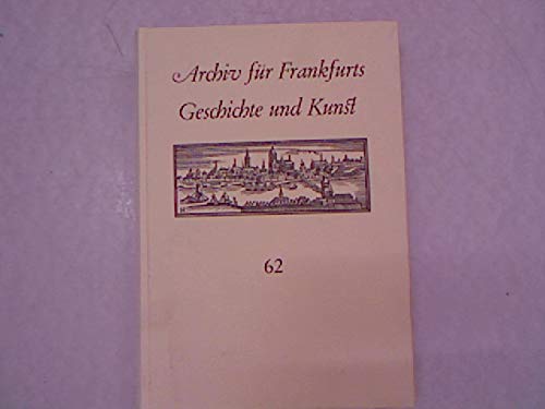 Archiv für Frankfurts Geschichte und Kunst, Band 62, Mit Bildtafeln und Abb. im Text, Books