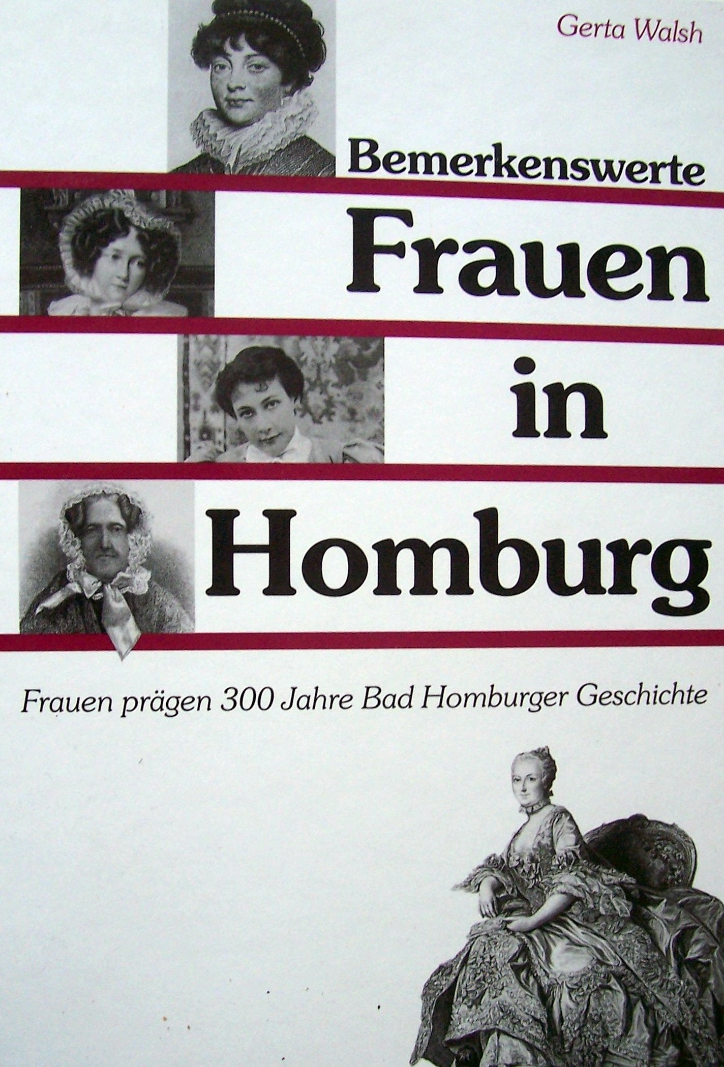 Bemerkenswerte Frauen in Homburg: Frauen prägen 300 Jahre Bad Homburger Geschichte Inspiring women Books