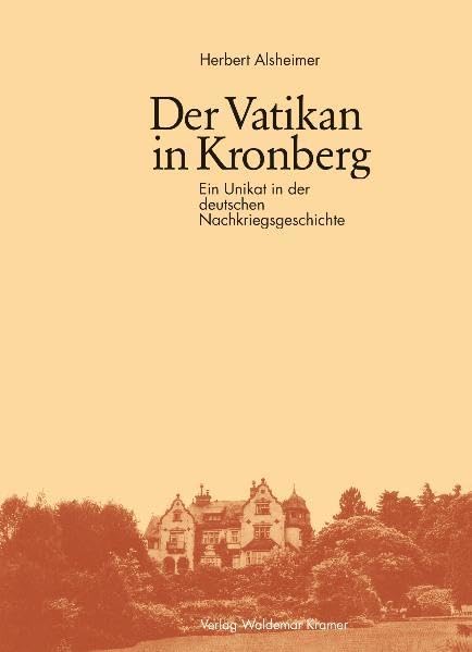 Der Vatikan in Kronberg: Ein Unikat in der deutschen Nachkriegsgeschichte Politics & History