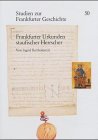 Frankfurter Urkunden staufischer Herrscher: Im Auftrag der Gesellschaft für Frankfurter Geschichte e.V. in Verbindung mit der Frankfurter Historischen Kommission (Studien zur Frankfurter Geschichte) Arts & Music